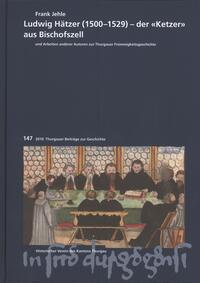 Vorderes Coverbild Ludwig Hätzer (1500-1529) - der "Ketzer" aus Bischofszell