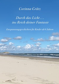 Durch das Licht.. ins Reich deiner Fantasie