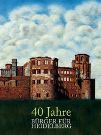 40 Jahre BÜRGER FÜR HEIDELBERG