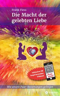 Die Macht der gelebten Liebe