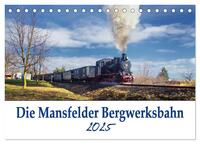 Die Mansfelder Bergwerksbahn (Tischkalender 2025 DIN A5 quer), CALVENDO Monatskalender