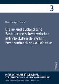 Die in- und ausländische Besteuerung schweizerischer Betriebsstätten deutscher Personenhandelsgesellschaften