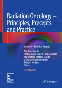 Radiation Oncology – Principles, Precepts and Practice