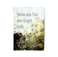 Wenn das Tier den Engel küsst