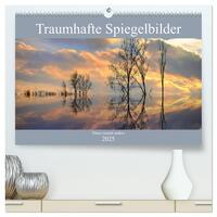 Traumhafte Spiegelbilder (hochwertiger Premium Wandkalender 2025 DIN A2 quer), Kunstdruck in Hochglanz