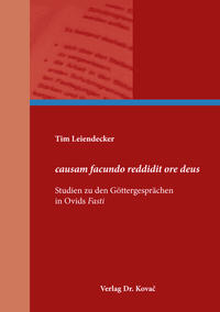 causam facundo reddidit ore deus – Studien zu den Göttergesprächen in Ovids Fasti