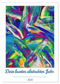 Dein buntes abstraktes Jahr (Wandkalender 2026 DIN A2 hoch), CALVENDO Monatskalender