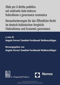 Sfide per il diritto pubblico nel confronto italo-tedesco: federalismo e governance economica - Herausforderungen für das Öffentliche Recht im deutsch-italienischen Vergleich: Föderalismus und Economic governance