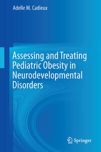 Assessing and Treating Pediatric Obesity in Neurodevelopmental Disorders
