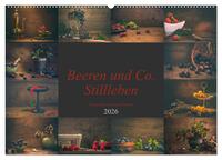 Beeren und Co. Stillleben (Wandkalender 2026 DIN A2 quer), CALVENDO Monatskalender