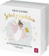 Mein kleines Schutzengelchen – 52 Mutmacher-Nachrichten für dich