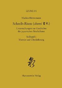 Schreib-Riten (shorei) Untersuchungen zur Geschichte der japanischen Briefetikette