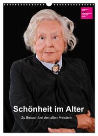 Schönheit im Alter - Zu Besuch bei den alten Meistern (Wandkalender 2025 DIN A3 hoch), CALVENDO Monatskalender