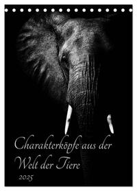 Charakterköpfe aus der Welt der Tiere (Tischkalender 2025 DIN A5 hoch), CALVENDO Monatskalender
