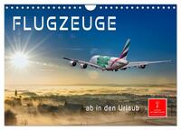 Flugzeuge - ab in den Urlaub (Wandkalender 2025 DIN A4 quer), CALVENDO Monatskalender