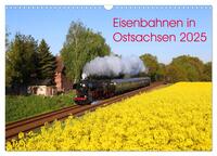 Eisenbahnen in Ostsachsen 2025 (Wandkalender 2025 DIN A3 quer), CALVENDO Monatskalender