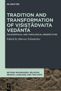 Tradition and Transformation of Visi??advaita Vedanta