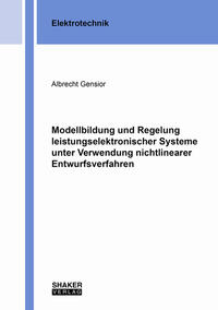 Modellbildung und Regelung leistungselektronischer Systeme unter Verwendung nichtlinearer Entwurfsverfahren