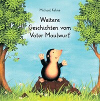 Vorderes Coverbild Weitere Geschichten vom Vater Maulwurf