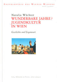 Wunderbare Jahre? Jugendkultur in Wien