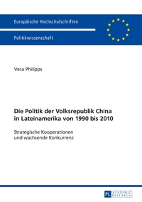 Die Politik der Volksrepublik China in Lateinamerika von 1990 bis 2010