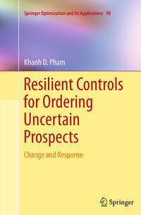 Resilient Controls for Ordering Uncertain Prospects