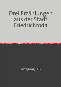 Vorderes Coverbild Drei Erzählungen aus der Stadt Friedrichroda