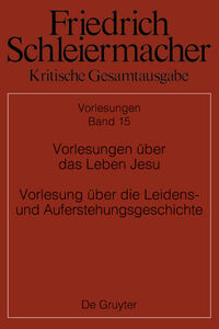 Vorlesungen über das Leben Jesu Vorlesung über die Leidens- und Auferstehungsgeschichte