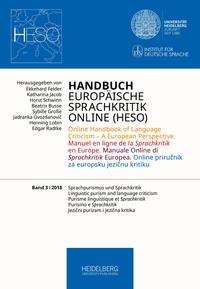 Handbuch Europäische Sprachkritik Online (HESO) / Sprachpurismus und Sprachkritik. Linguistic purism and language criticism. Purisme linguistique et Sprachkritik. Purismo e Sprachkritik Jezicni purizam i jezicna kritika