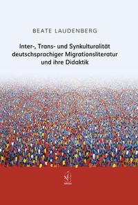 Vorderes Coverbild Inter-, Trans- und Synkulturalität deutschsprachiger Migrationsliteratur und ihre Didaktik
