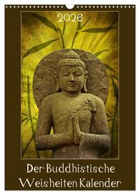 Der Buddhistische Weisheiten Kalender (Wandkalender 2026 DIN A3 hoch), CALVENDO Monatskalender