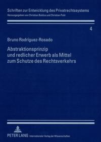 Abstraktionsprinzip und redlicher Erwerb als Mittel zum Schutze des Rechtsverkehrs