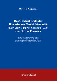 Das Geschichtsbild der literarischen Geschichtsschrift ?Der Weg unseres Volkes’ (1938) von Gustav Frenssen