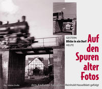 Auf den Spuren alter Fotos