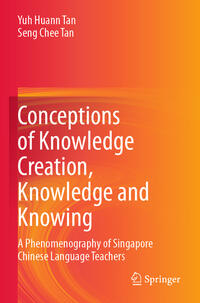 Conceptions of Knowledge Creation, Knowledge and Knowing