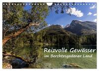 Reizvolle Gewässer im Berchtesgadener Land (Wandkalender 2025 DIN A4 quer), CALVENDO Monatskalender
