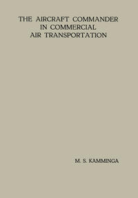The Aircraft Commander in Commercial Air Transportation