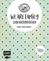 We are Family – Lieblingsmenschen