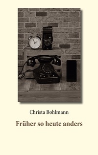 Früher so heute anders