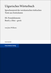 Uigurisches Wörterbuch. Sprachmaterial der vorislamischen türkischen Texte aus Zentralasien