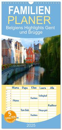 Familienplaner 2025 - Belgiens Highlights Gent und Brügge mit 5 Spalten (Wandkalender, 21 x 45 cm) CALVENDO