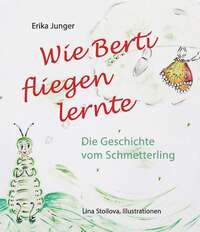 Wie Berti fliegen lernte