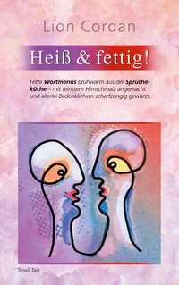 Heiß & fettig!