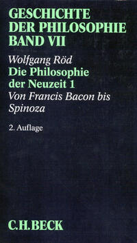 Vorderes Coverbild Geschichte der Philosophie Bd. 7: Die Philosophie der Neuzeit 1: Von Francis Bacon bis Spinoza