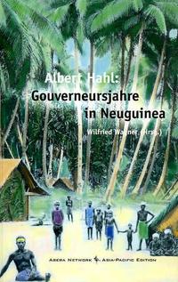 Vorderes Coverbild Albert Hahl: Gouverneursjahre in Neuguinea