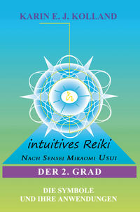 Intuitives Reiki nach Sensei Mikaomi Usui. Der 2. Grad