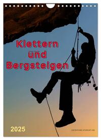 Klettern und Bergsteigen (Wandkalender 2025 DIN A4 hoch), CALVENDO Monatskalender