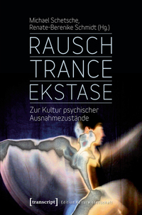 Rausch – Trance – Ekstase