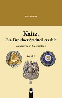 Kaitz. Ein Dresdner Stadtteil erzählt Band 2