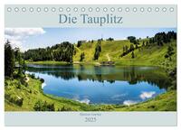 Die Tauplitz (Tischkalender 2025 DIN A5 quer), CALVENDO Monatskalender
